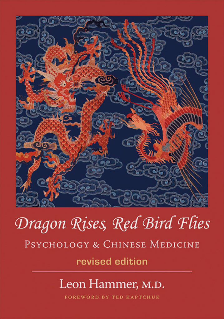 Dragon Rises, Red Bird Flies: Psychology & Chinese Medicine (Revised Edition)