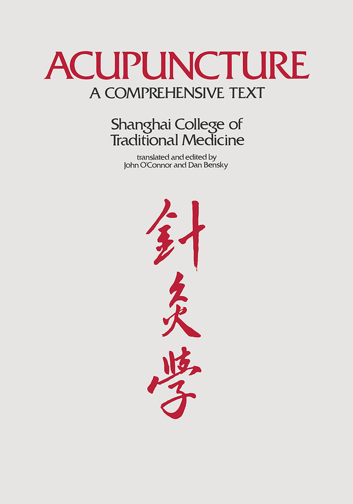 Acupuncture - A Comprehensive Text