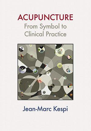 Cover image for Acupuncture: From Symbol to Clinical Practice