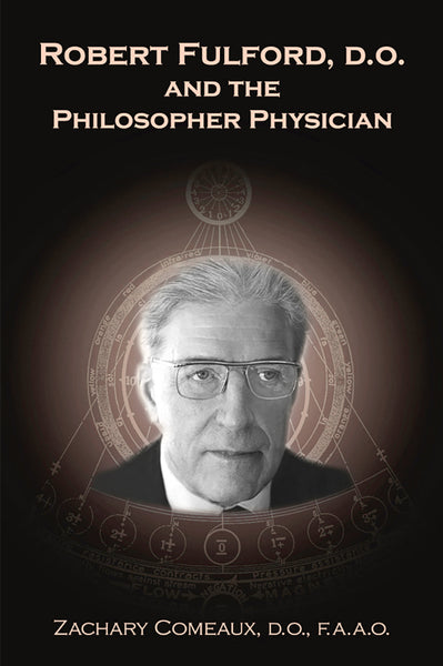 Robert Fulford, D.O. and the Philosopher Physician