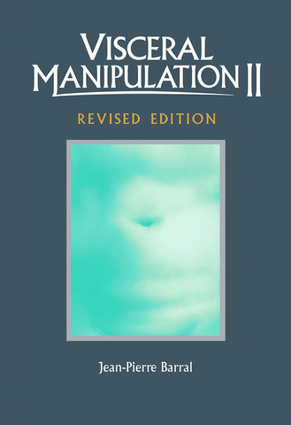 内臓マニピュレーション Jean-Pierre Barral Visceral Manipulation II (Revised Edition) — Eastland Press