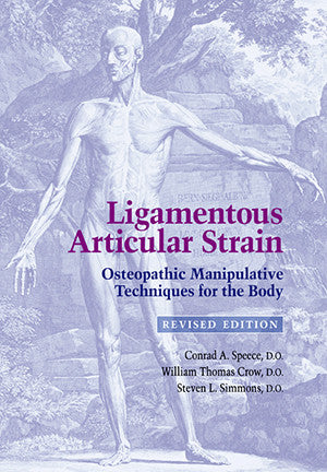 Cover image for Ligamentous Articular Strain: Osteopathic Manipulative Techniques for the Body: Revised Edition