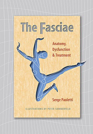 Cover image for The Fasciae: Anatomy, Dysfunction and Treatment