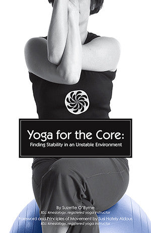 Cover image for Yoga for the Core: Finding Stability in an Unstable Environment