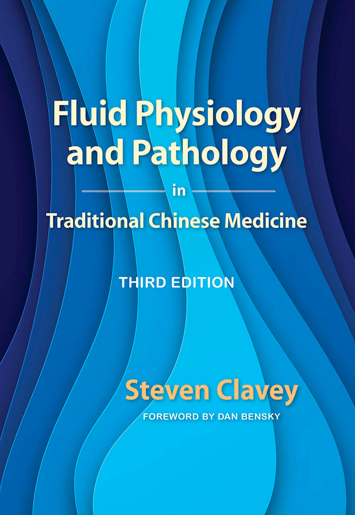 Fluid Physiology and Pathology in Traditional Chinese Medicine (3rd Ed.)